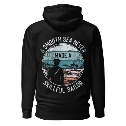 Sailor Hoodie: Smooth Seas Never Made a Skilled Sailor